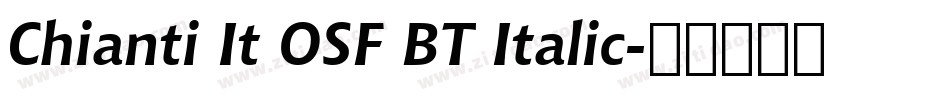 Chianti It OSF BT Italic字体转换